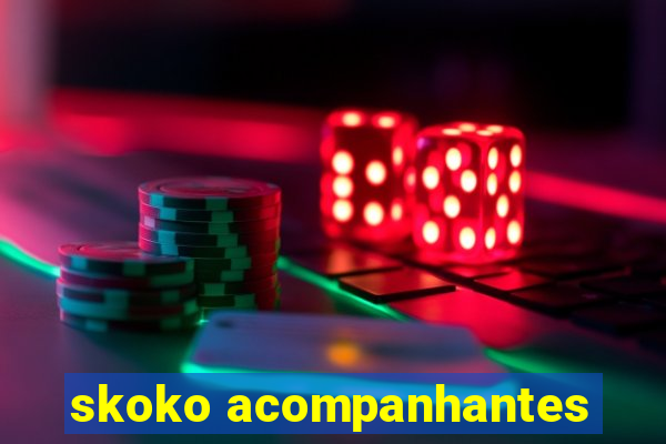 skoko acompanhantes